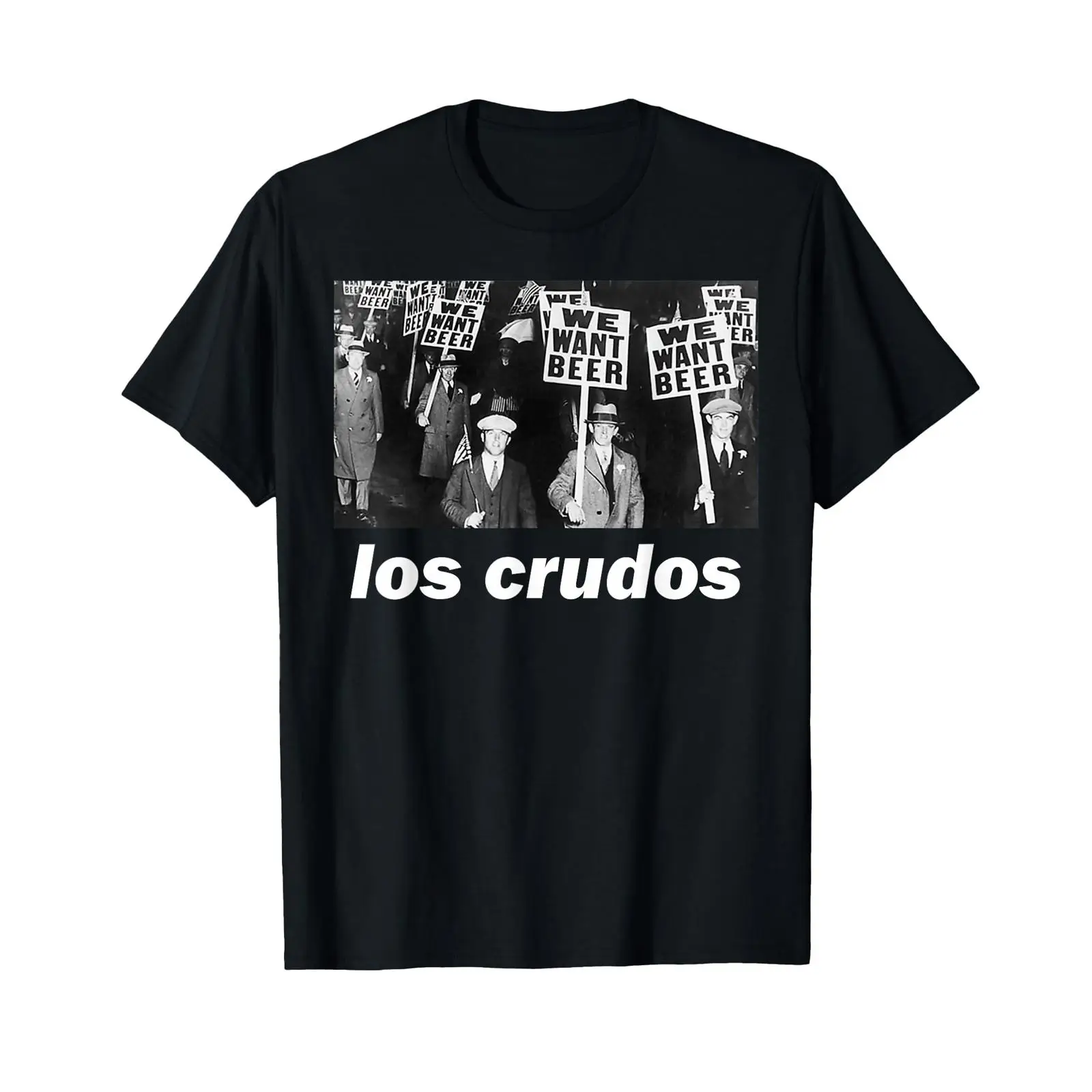 Mens Fashion In The 1930S - T-shirt Los Crudos We Want Beer